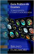 Ler Tomografia Computadorizada: Guia Prático de Exames, do autor Bruno Fukumori Ler Tomografia Computadorizada: Guia Prático de Exames, do autor Bruno Fukumori