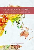 Ler Entre local e global: A nova geografia da cidadania, do autor Priscila Zilli Serraglio Ler Entre local e global: A nova geografia da cidadania, do autor Priscila Zilli Serraglio