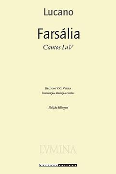 Farsália: Cantos de I a V, do autor Lucano