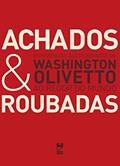 Ler Achados e roubadas, do autor Washington Olivetto Ler Achados e roubadas, do autor Washington Olivetto