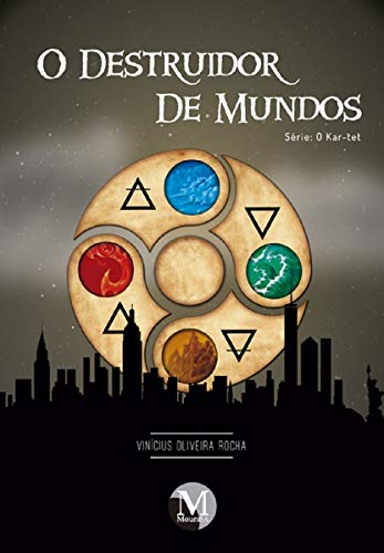Ler O destruidor de mundos série: o kar-tet, do autor Vinicius Oliveira Rocha Ler O destruidor de mundos série: o kar-tet, do autor Vinicius Oliveira Rocha