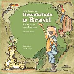 Juca Brasileiro: Descobrindo o Brasil, do autor Patrícia Engel Secco