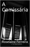 Ler A Comissária (1), do autor Roselaine Ferreira