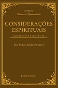 Ler Considerações Espirituais - Sacerdócio e Vida Cristã, do autor São Pedro Julião Eymard
