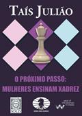 Ler O Próximo Passo: Mulheres Ensinam Xadrez, do autor Taís Julião