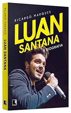 Luan Santana: A biografia, do autor Ricardo Marques