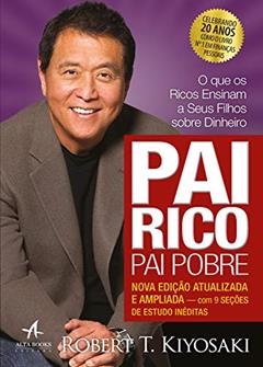 Pai Rico, Pai Pobre - Edição de 20 anos atualizada e ampliada: O que os ricos ensinam a seus filhos sobre dinheiro, do autor Robert T. Kiyosaki