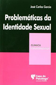 Problemáticas da Identidade Sexual, do autor José Carlos Garcia