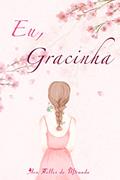 Ler Eu, Gracinha, do autor Ava Telles de Miranda Ler Eu, Gracinha, do autor Ava Telles de Miranda