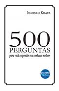 Ler 500 perguntas para você responder e se conhecer melhor, do autor Joaquim Kraus Ler 500 perguntas para você responder e se conhecer melhor, do autor Joaquim Kraus