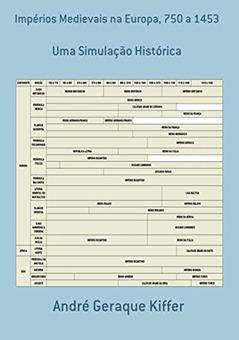 Impérios Medievais na Europa, 750 a 1453, do autor André Geraque Kiffer