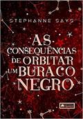 Ler As Consequências de Orbitar Um Buraco Negro, do autor Stephanne Says
