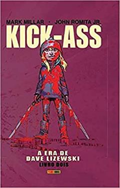Kick-ass: a era de Dave Lizewski - Vol. 2, do autor Mark Millar