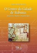 Ler O Centro da Cidade de Itabuna: Trajetória, Signos e Significados, do autor Lurdes Bertol Rocha Ler O Centro da Cidade de Itabuna: Trajetória, Signos e Significados, do autor Lurdes Bertol Rocha