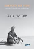 Ler Surfista da Vida: Corpo, Alma, Coração e vida além do oceano, do autor Laird Hamilton; Julia Borra Ler Surfista da Vida: Corpo, Alma, Coração e vida além do oceano, do autor Laird Hamilton; Julia Borra