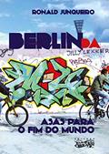 Ler Berlinda: Asas para o fim do mundo, do autor Ronald Junqueiro