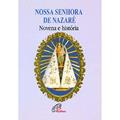 Ler Nossa Senhora de Nazaré - novena e história, do autor Maria de Lourdes Belém