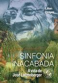 Ler Sinfonia Inacabada: A vida de José Lutzenberger, do autor Lilian Dreyer Ler Sinfonia Inacabada: A vida de José Lutzenberger, do autor Lilian Dreyer