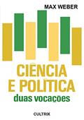 Ler Ciência e Política: Duas Vocações, do autor Max Weber