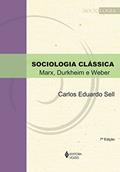 Ler Sociologia clássica: Marx, Durkheim e Weber, do autor Carlos Eduardo Sell