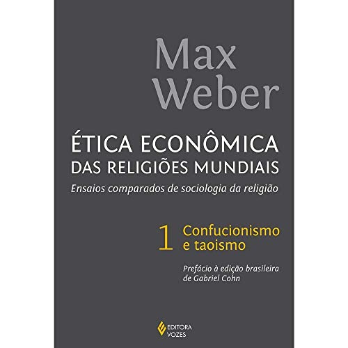 Ler Ética econômica das religiões mundiais vol. 1: Ensaios comparados de sociologia da religião - Confucionismo e taoismo: Volume 1, do autor Max Weber
