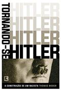 Ler Tornando-se Hitler: A construção de um nazista, do autor Thomas Weber