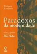 Ler Paradoxos da modernidade: Cultura e conduta na teoria de Max Weber, do autor Wolfgang Schluchter Ler Paradoxos da modernidade: Cultura e conduta na teoria de Max Weber, do autor Wolfgang Schluchter