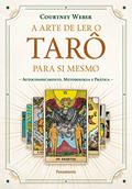 Ler A Arte de Ler o Tarô para Si Mesmo: Autoconhecimento, Metodologia e Prática, do autor Courtney Weber Ler A Arte de Ler o Tarô para Si Mesmo: Autoconhecimento, Metodologia e Prática, do autor Courtney Weber