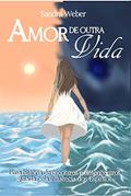 Ler Amor de outra Vida, do autor Sandra Weber