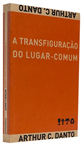 Ler A Transfiguraçao Do Lugar-Comum, do autor Arthur C. Danto