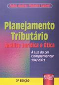 Ler Planejamento Tributário - Análise Jurídica e Ética - À Luz da Lei Complementar 104/2001, do autor Pablo Andrez Pinheiro Gubert