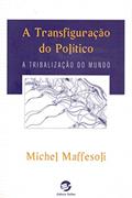 Ler A Transfiguração do Político, do autor Michel Maffesoli