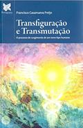 Ler Transfiguração e Transmutação, do autor Francisco Casanueva Freijo
