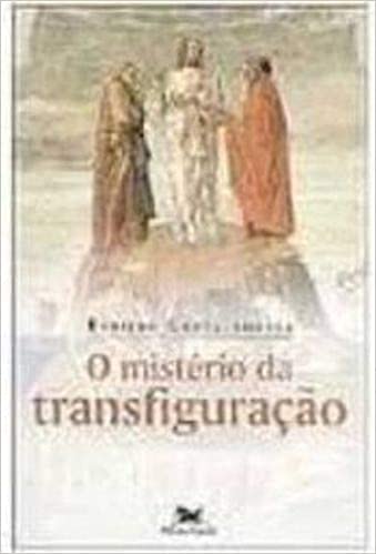 Ler O Mistério da Transfiguração, do autor Raniero Cantalamessa Ler O Mistério da Transfiguração, do autor Raniero Cantalamessa