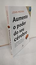 Ler Aumente O Poder Do Seu Cérebro (+ DVD), do autor John J Medina; John Medina