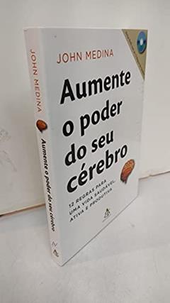 Aumente O Poder Do Seu Cérebro (+ DVD), do autor John J Medina; John Medina