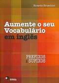 Ler Aumente o seu vocabulário em inglês: Prefixos e Sufixos, do autor Ricardo Bruschini Ler Aumente o seu vocabulário em inglês: Prefixos e Sufixos, do autor Ricardo Bruschini
