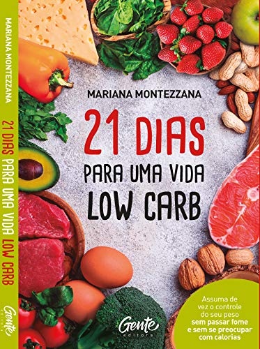 Ler 21 DIAS PARA UMA VIDA LOW CARB: Como encontrar um caminho eficiente que acabe com o vai e vem do peso e aumente a minha autoestima? Nos deparamos com ... que encontrar um caminho saudável e com res, do autor MARIANA MONTEZZANA