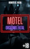 Ler MOTEL: Orgasmo Fatal, do autor RENATO b. silva Ler MOTEL: Orgasmo Fatal, do autor RENATO b. silva