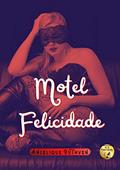 Ler Motel Felicidade · Conto erótico (Vontades eróticas), do autor Angelique Ruthven