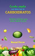 Ler Cozinha simples com baixo teor de carboidratos: Receitas cetônicas para perda rápida de peso, do autor Manuel Flores Ler Cozinha simples com baixo teor de carboidratos: Receitas cetônicas para perda rápida de peso, do autor Manuel Flores