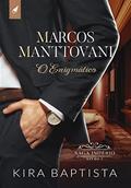 Ler Marcos Manttovani: O Enigmático (Império Livro 1), do autor Kira Baptista Ler Marcos Manttovani: O Enigmático (Império Livro 1), do autor Kira Baptista