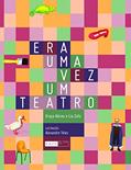 Ler Era uma vez um teatro, do autor Lia Zatz; Graça Abreu