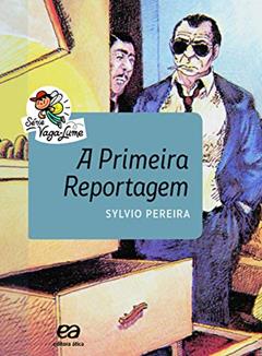 A primeira reportagem, do autor Sylvio Pereira