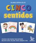 Ler Cinco sentidos: Desafios com figuras para entender melhor olfato, paladar, visão, audição de tato., do autor Solange Depera Gelles Ler Cinco sentidos: Desafios com figuras para entender melhor olfato, paladar, visão, audição de tato., do autor Solange Depera Gelles