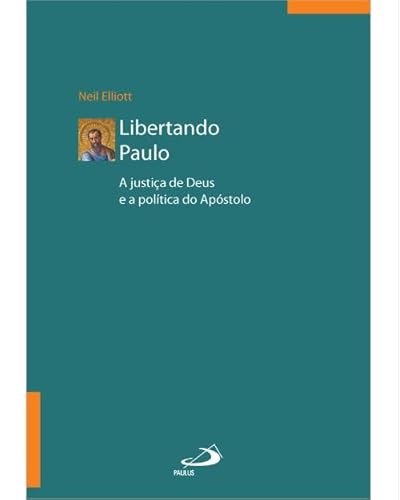 Ler LIBERTANDO PAULO - A JUSTIÇA DE DEUS E A POLÍTICA DO APOSTOLO - 2ª EDIÇÃO, do autor NEIL ELLIOTT