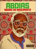 Ler Abdias - Abdias do Nascimento, do autor Júlio Emílio Braz Ler Abdias - Abdias do Nascimento, do autor Júlio Emílio Braz