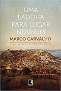 Ler Uma ladeira para lugar nenhum, do autor Marco Carvalho