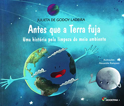 Ler Antes que a Terra fuja: Uma história pela limpeza do meio ambiente, do autor Julieta de Godoy Ladeira