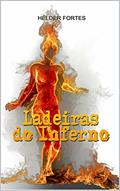 Ler Ladeiras do Inferno : Volume I (Romances - Hélder Fortes Livro 3), do autor Hélder Fortes Ler Ladeiras do Inferno : Volume I (Romances - Hélder Fortes Livro 3), do autor Hélder Fortes